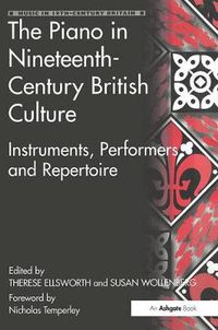 Cover image for The Piano in Nineteenth-Century British Culture: Instruments, Performers and Repertoire