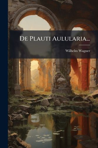 Cover image for de Plauti Aulularia...