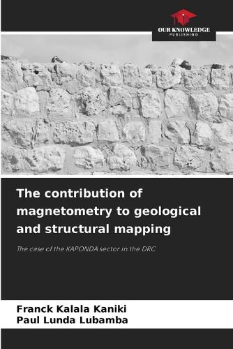 Cover image for The contribution of magnetometry to geological and structural mapping