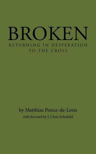 Cover image for Broken: Returning in Desperation to the Cross