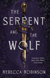 Cover image for The Serpent and the Wolf: Volume 1