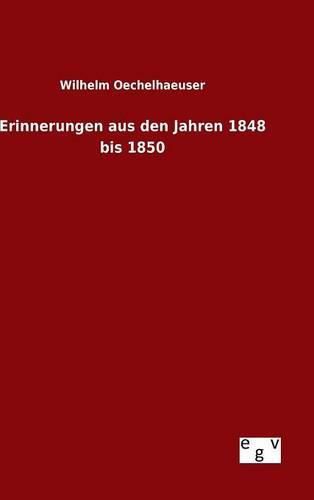 Erinnerungen aus den Jahren 1848 bis 1850