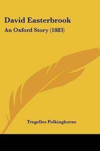 Cover image for David Easterbrook: An Oxford Story (1883)