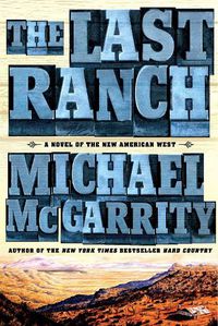 Cover image for The Last Ranch: A Novel of the New American West