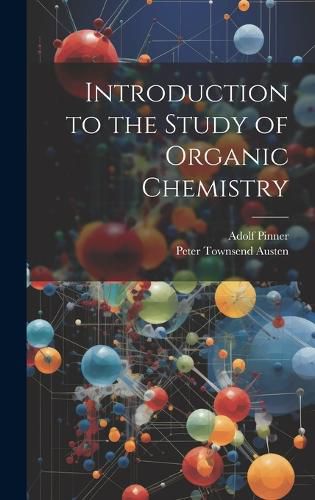 Cover image for Introduction to the Study of Organic Chemistry