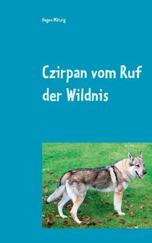 Cover image for Czirpan vom Ruf der Wildnis: Der Weg zuruck