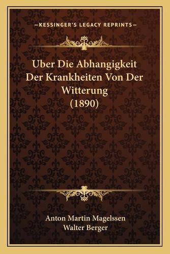 Uber Die Abhangigkeit Der Krankheiten Von Der Witterung (1890)