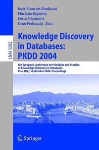 Cover image for Knowledge Discovery in Databases: PKDD 2004: 8th European Conference on Principles and Practice of Knowledge Discovery in Databases, Pisa, Italy, September 20-24, 2004, Proceedings