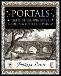 Cover image for Portals: Gates, Stiles, Windows, Bridges, & Other Crossings