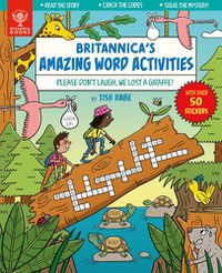 Cover image for Please Don't Laugh, We Lost a Giraffe! [Britannica's Amazing Word Activities]