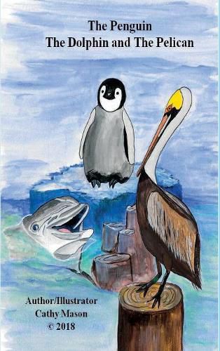 Cover image for The Penguin, The Dolphin and The Pelican