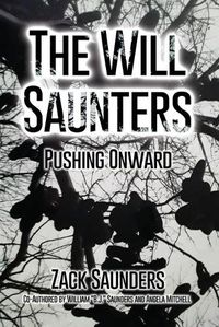 Cover image for The Will Saunters: Pushing Onward