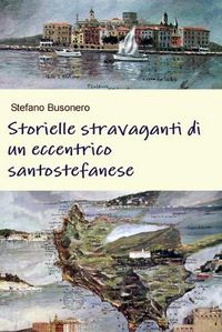 Cover image for Storielle stravaganti di un eccentrico santo stefanese