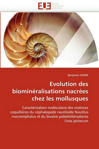 Cover image for Evolution Des Biomineralisations Nacrees Chez Les Mollusques