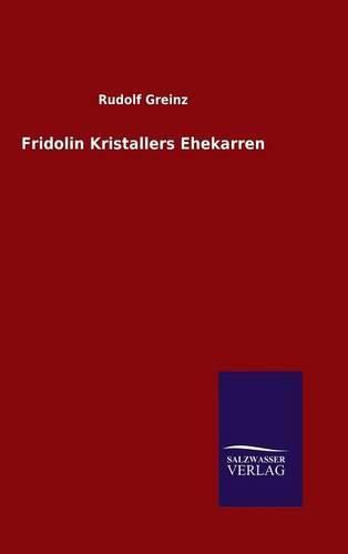 Cover image for Fridolin Kristallers Ehekarren