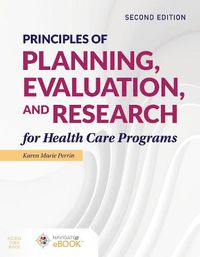 Cover image for Principles Of Planning, Evaluation, And Research For Health Care Programs