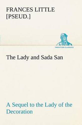 Cover image for The Lady and Sada San A Sequel to the Lady of the Decoration