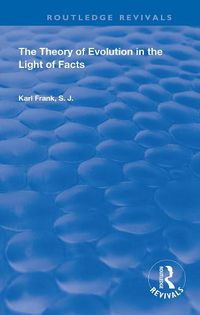 Cover image for The Theory of Evolution in the Light of Facts