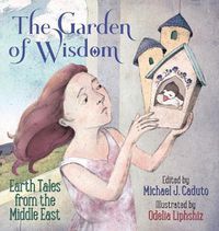 Cover image for The Garden of Wisdom: Earth Tales from the Middle East
