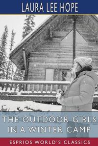 Cover image for The Outdoor Girls in a Winter Camp (Esprios Classics)