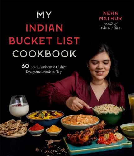 Cover image for My Indian Bucket List Cookbook: 60 Bold, Authentic Dishes Everyone Needs to Try