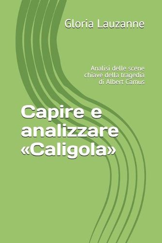 Capire e analizzare Caligola: Analisi delle scene chiave della tragedia di Albert Camus