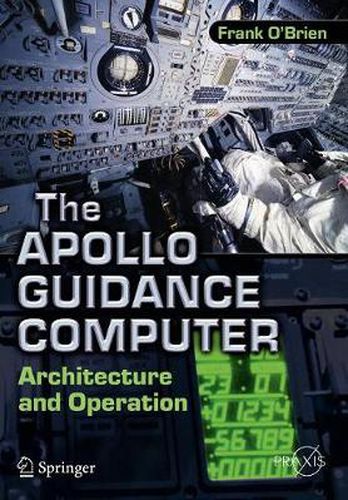 Cover image for The Apollo Guidance Computer: Architecture and Operation