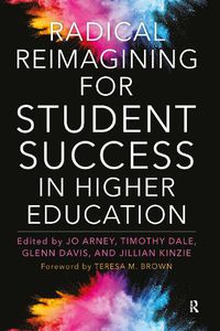 Cover image for Radical Reimagining for Student Success in Higher Education