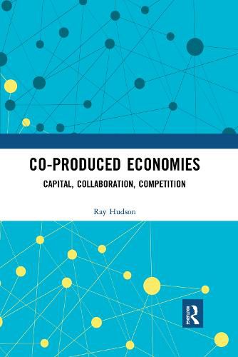 Co-produced Economies: Capital, Collaboration, Competition