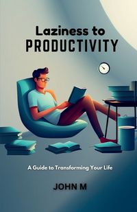 Cover image for Laziness to Productivity