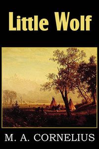 Cover image for Little Wolf, a Tale of the Western Frontier
