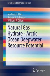 Cover image for Natural Gas Hydrate - Arctic Ocean Deepwater Resource Potential
