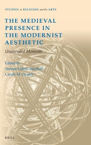 Cover image for The Medieval Presence in the Modernist Aesthetic: Unattended Moments