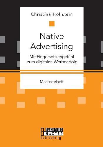 Cover image for Native Advertising. Mit Fingerspitzengefuhl zum digitalen Werbeerfolg