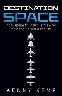 Cover image for Destination Space: Making Science Fiction a Reality