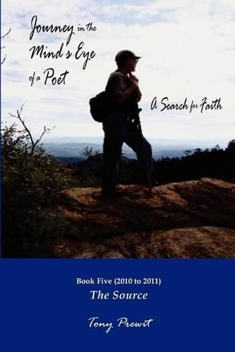 Cover image for Journey in the Mind's Eye of a Poet: A Search for Faith: Book 5: The Source