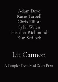 Cover image for Lit Cannon: A Sampler From Mad Zebra Press