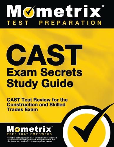 Cover image for Cast Exam Secrets Study Guide: Cast Test Review for the Construction and Skilled Trades Exam
