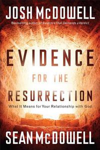 Cover image for Evidence for the Resurrection - What It Means for Your Relationship with God