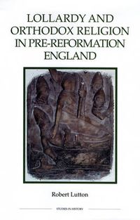 Cover image for Lollardy and Orthodox Religion in Pre-Reformation England: Reconstructing Piety