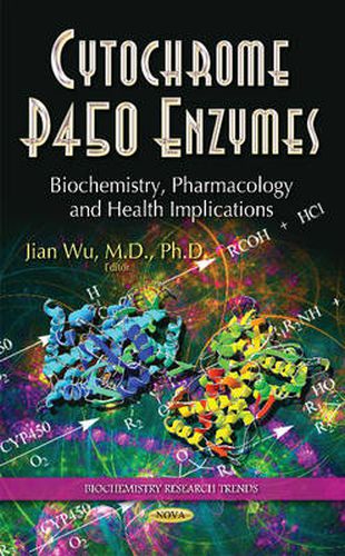 Cover image for Cytochrome P450 Enzymes: Biochemistry, Pharmacology & Health Implications