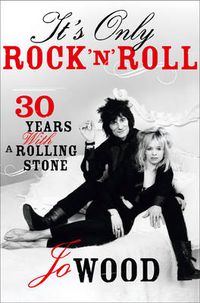 Cover image for It's Only Rock 'n' Roll: Thirty Years with a Rolling Stone