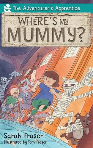 Cover image for Where's my Mummy? (The Adventurer's Apprentice Book 1)