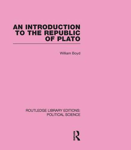 An Introduction to the Republic of Plato (Routledge Library Editions: Political Science Volume 21)