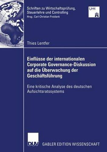 Cover image for Einflusse der internationalen Corporate Governance-Diskussion auf die UEberwachung der Geschaftsfuhrung: Eine kritische Analyse des deutschen Aufsichtsratssystems