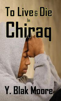 Cover image for To Live and Die in Chiraq