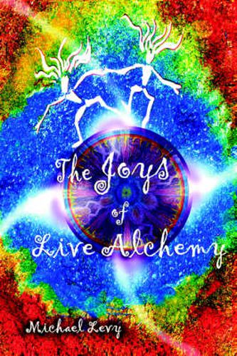 Cover image for The Joys of Live Alchemy