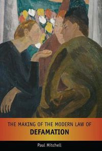 Cover image for The Making of the Modern Law of Defamation