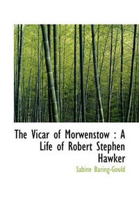 Cover image for The Vicar of Morwenstow: A Life of Robert Stephen Hawker