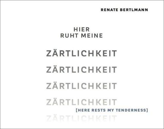 Renate Bertlmann: Hier ruht meine Zartlichkeit